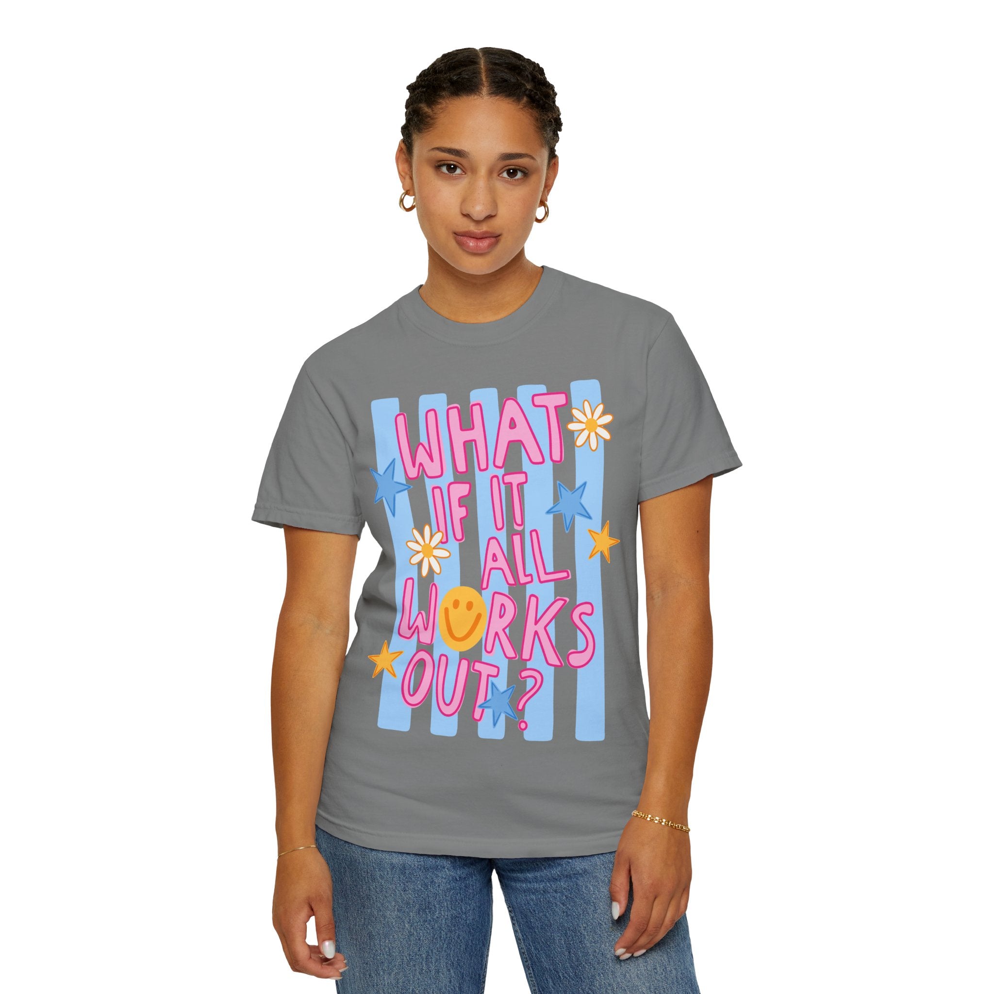 What If It All Works Out? T-Shirt — Positive Graphic Tee