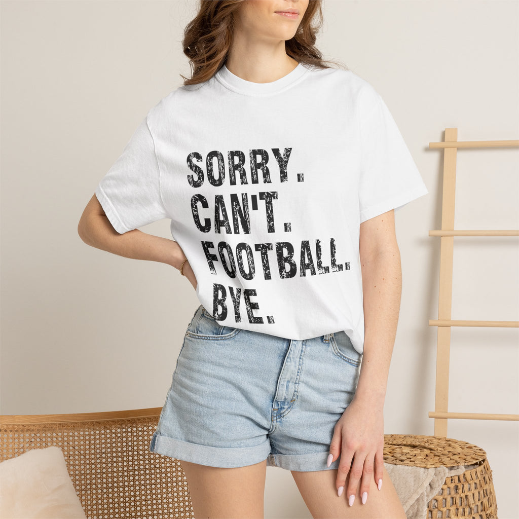 Sorry. Can't. Football. Bye. T-Shirt