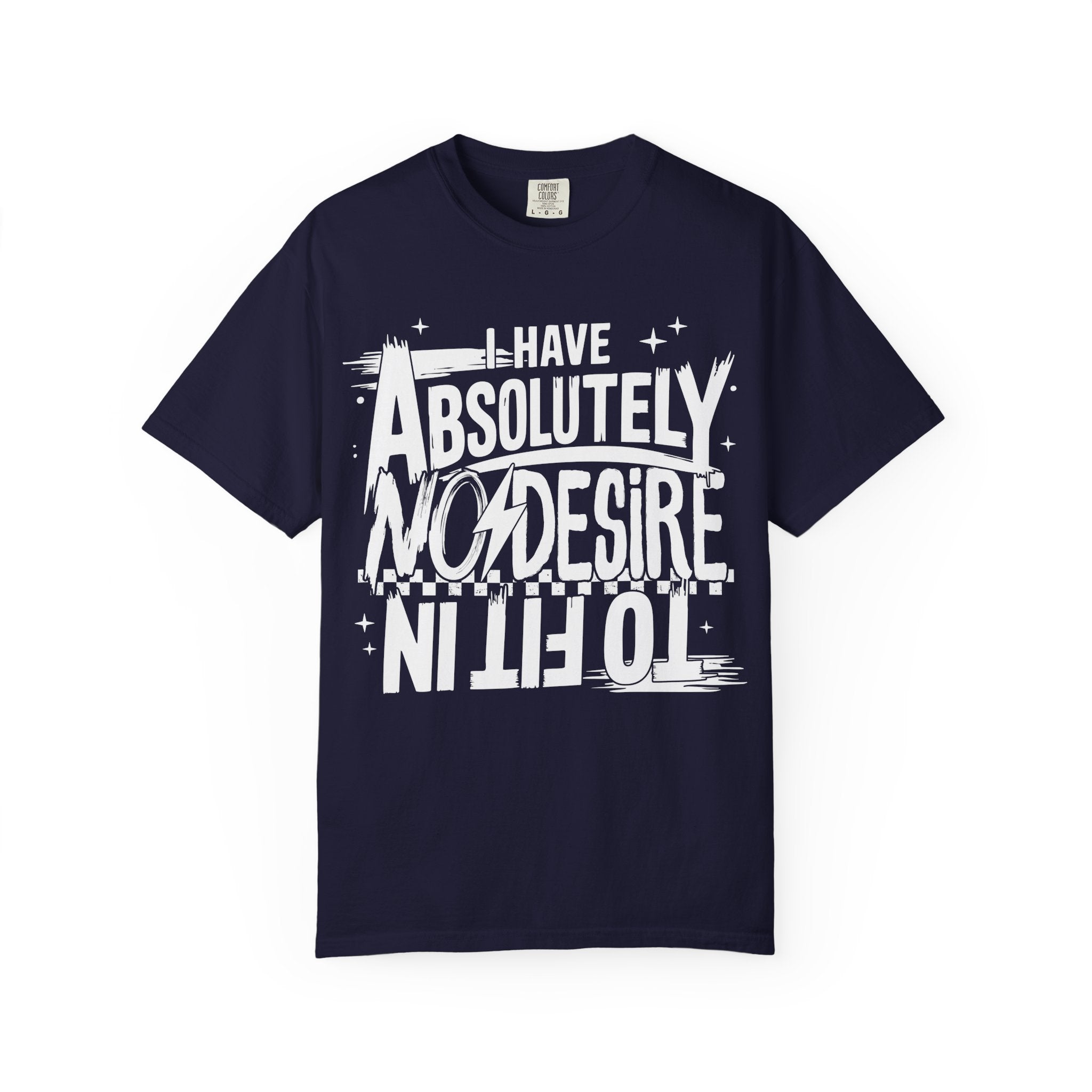 I Have Absolutely No Desire To Fit In - Black Graphic Tee